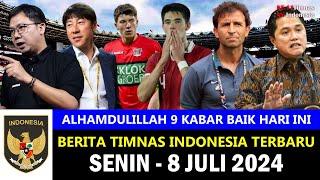 TOP 8  Berita Timnas Indonesia Hari Ini ~ Senin, 8 Juli 2024 ~ Kabar Timnas Terbaru