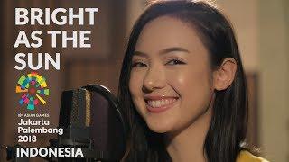 Bright As The Sun (Official Song Asian Games 2018)