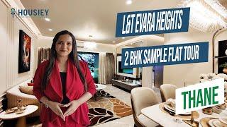 L&T Evara Heights | 2 BHK Sample Flat Tour | L&T Thane Project