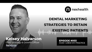 Dental Marketing Strategies to Retain Existing Patients with Kelsey Halvarson