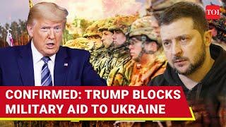 Trump BLOCKS Military Aid To Ukraine After Stunning Threat To Zelensky; Russia Celebrates Action