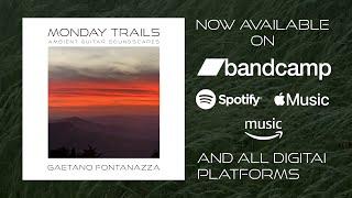 Gaetano Fontanazza - Monday Trails Album Teaser