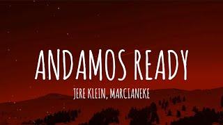 JERE KLEIN - ANDAMOS READY FEAT MARCIANEKE (Letra/Lyrics)