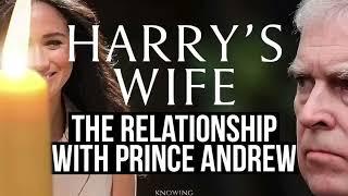 The Relationship With Prince Andrew (Meghan Markle)