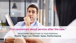 Overcoming Objections: "I'm concerned about service after the sale"