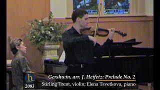 Gershwin, arr. J. Heifetz: Prelude No. 2 | Stirling Trent, violin; Elena Tsvetkova, piano