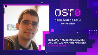 [ENG] Stéphane Graber: "Building a modern container and virtual machine manager" #OSTconf