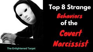 Top 8 Strange Behaviors of the Covert Narcissist 3 Minutes or Less