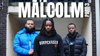 Malcolm - Part 3 | Drama Series