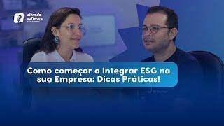 Como começar a Integrar ESG na sua Empresa: Dicas Práticas