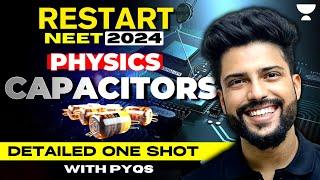 Detailed One shot with PYQs | Capacitors | Restart NEET 2024 | Prateek Jain