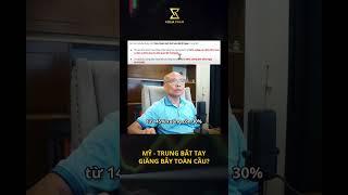 MỸ TRUNG BẮT TAY - GIĂNG BẪY TOÀN CẦU #trump #kinhte #fyp