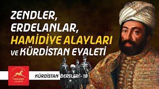 Zendler, Erdelanlar, Hamidiye Alayları ve Kürdistan Eyaleti / Kürdistan Dersleri - 18 / PAKURD