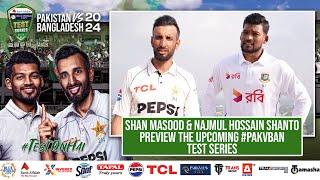 Shan Masood & Najmul Hossain Shanto preview the upcoming #PAKvBAN Test series