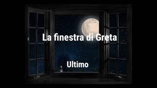 la finestra di greta - ultimo - lyric