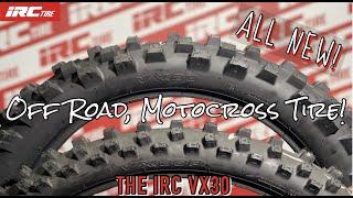 ALL NEW! Off-road and Motocross Tire!! The IRC VX30