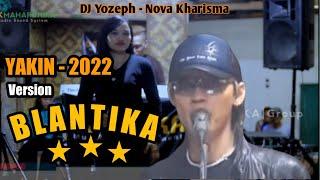 YAKIN - NOVA KHARISMA | Flashback BLANTIKA | DJ YOZEPH | Cek Sound DAVINKA