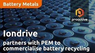 Iondrive partners with PEM to commercialise battery recycling in Europe