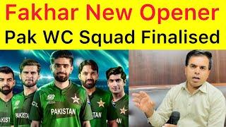 BREAKING  Fakhar Zaman will open in England series | Pak  World Cup Squad finalised