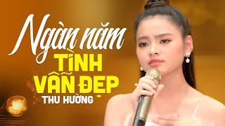 Ngàn Năm Tình Vẫn Đẹp - Thu Hường || Nhạc Vàng Bolero Xưa Hay Nhất Chọn Lọc