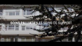 Les soins palliatifs et soins de support : Une histoire de vie (sous-titres FR)