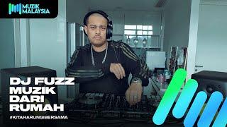 DJ FUZZ - #MuzikDariRumah Showcase