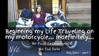 Leaving my NYC Life on my Motorcycle to Travel.. Indefinitely... || 1