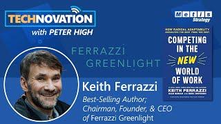 Keith Ferrazzi: Building High-Performing Teams & Competing in a New World of Work | Technovation 825