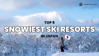 Top 5 SKI RESORTS in JAPAN for SNOW