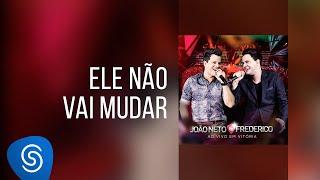 João Neto & Frederico - Ele Não Vai Mudar (DVD ao Vivo em Vitória)