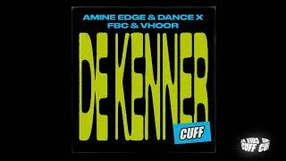 CUFF181 - Amine Edge & DANCE x FBC & Vhoor  - De Kenner (Dub)