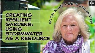 Creating Resilient Gardens: Using Stormwater as a Resource with Marilee  Kuhlmann - July 2024