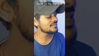 Tune Jo Na Kaha  ||cover||by Roshan Choudhary #shorts