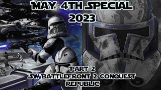 May 4th Special 2023 Part 2: Battlefront 2 Conquest Full Playthrough (Republic)