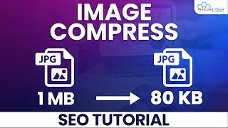 Image Compression: Compress and Resize Photos and Lazy-Load - SEO Tutorial