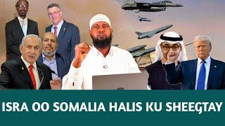 HAYAAY: ISRA OO HALIS KU SHEEGTAY SOMALIA; ETHOPIA & ISRA ISKAASHI CUSUB; DRUZ-TA OO DIIDAY ISRA