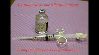 Treating a Novocaine Allergic Patient with Benadryl as Local Anesthetic