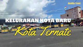 Kelurahan Kota Baru | Kota Ternate | Maluku Utara | Tenang dan Damai