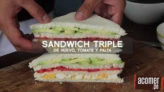 COMO PREPARAR SANDWICH TRIPLE PERUANO (4 VERSIONES) - COMIDA PERUANA ACOMER.PE