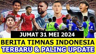  Kabar Timnas Indonesia Hari Ini ~ JUMAT 31 MEI 2024 ~ Berita Timnas Indonesia Terbaru