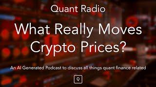 Quant Radio: What Really Drives Crypto Prices?