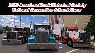 2023 American Truck Historical Society National Convention & Truck Show Part 2 of 2 - 06/09/23