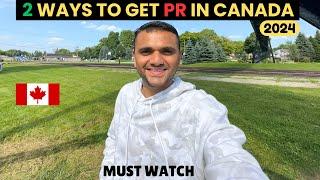 BEST WAYS TO GET PR IN CANADA 2024 || HOW TO GET PR IN CANADA FOR INTERNATIONAL STUDENTS || MR PATEL