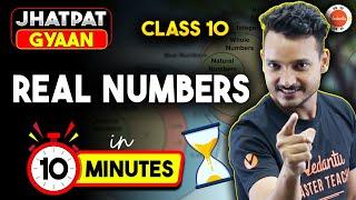 Concept in 10 Minutes - Real Numbers Class 10 CBSE | Maths Class 10 Chapter 1