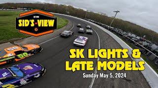 SID'S VIEW | 05.05.24 | SK Lights & Late Models