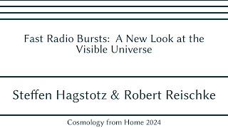 Steffen Hagstotz & Robert Reischke | Fast Radio Bursts: A New Look at the Visible Universe