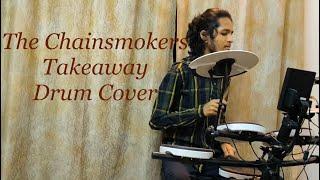 The Chainsmokers, ILLENIUM - Takeaway | Drum Cover | Sparsh Dudhe