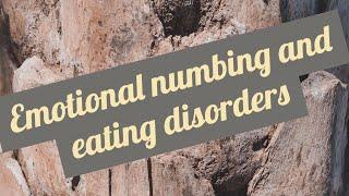 Emotional numbing and eating disorders