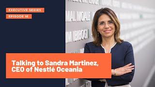 Interview with Sandra Martinez, CEO of Nestlé Oceania!