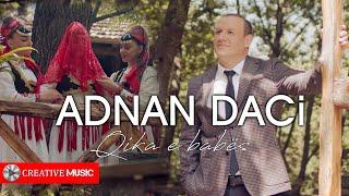 Adnan Daci - Qika e babes  (Official video )